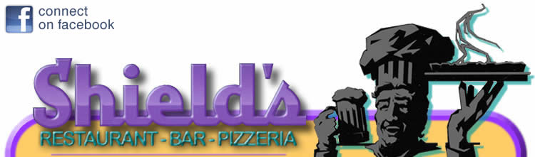 Shield's Restaurant - Bar - Pizzeria