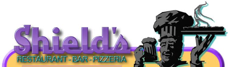 Shield's Restaurant - Bar - Pizzeria